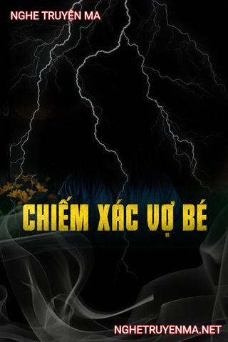 Vợ Lớn Chiếm X.ác Vợ Bé