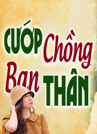 Cướp Chồng Bạn Thân
