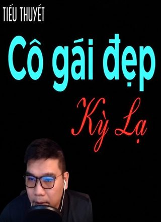 Cô Gái Đẹp Kỳ Lạ