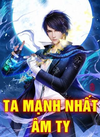 Ta Mạnh Nhất Âm Ty