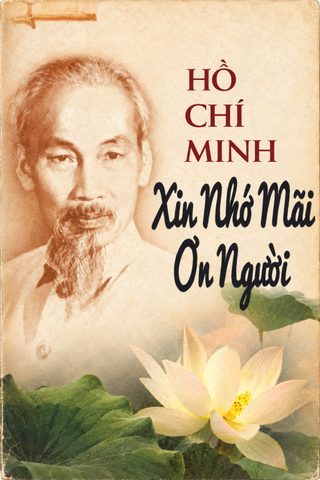 Hồ Chí Minh, Xin Nhớ Mãi Ơn Người