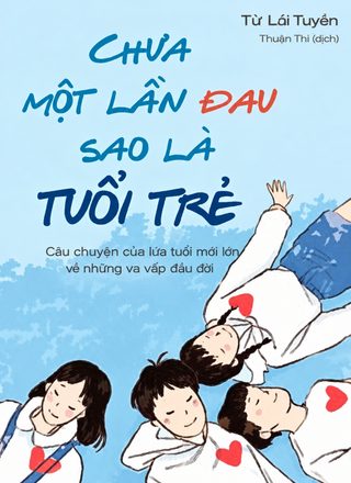Chưa Một Lần Đau Sao Là Tuổi Trẻ