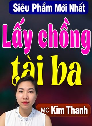 Lấy Chồng Tài Ba