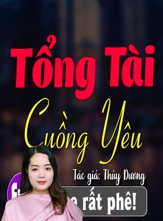 Tổng Tài Cuồng Yêu