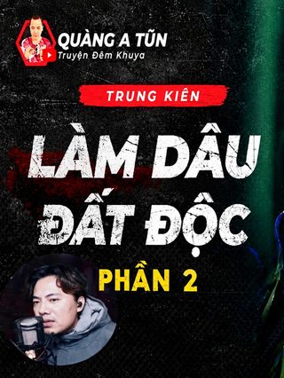 Làm Dâu Đất Độc (Phần 2)