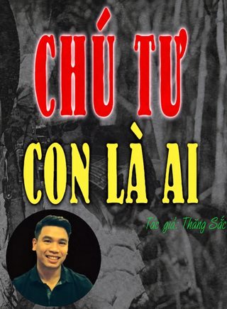 Chú Tư Con Là Ai