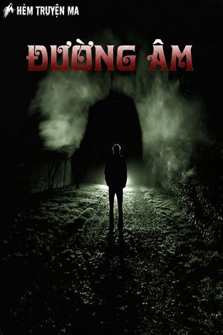 Đường Âm - Truyện Ma