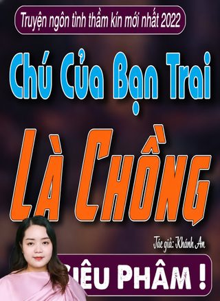 Chú Của Bạn Trai Là Chồng