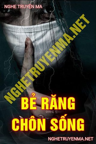 Bẻ Răng Chôn Sống