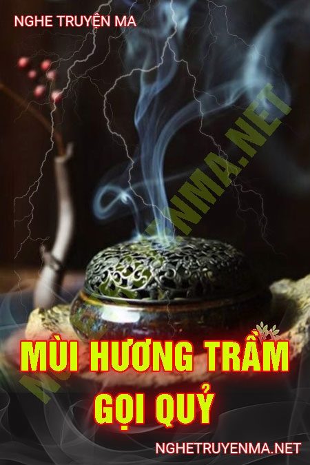 Mùi Hương Trầm Gọi Quỷ