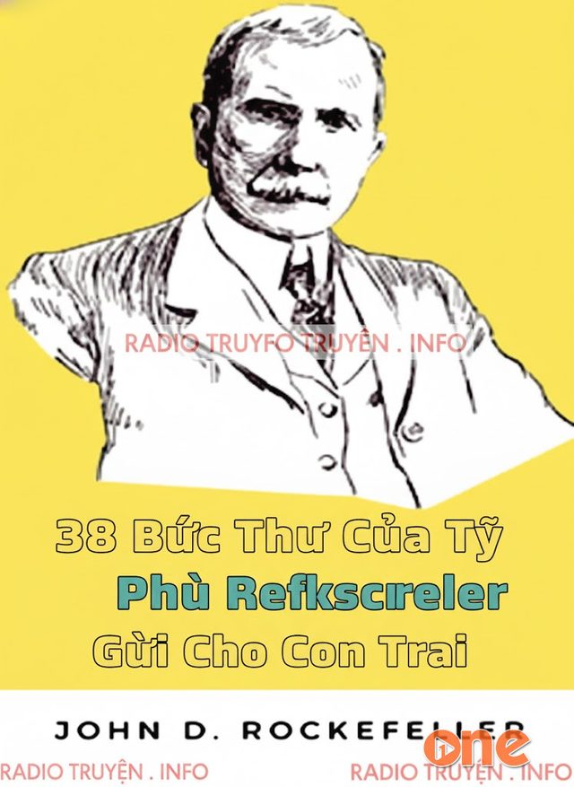 38 Bức Thư Của Tỷ Phú Rockefeller Gửi Cho Con Trai