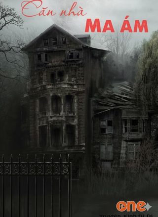 Căn Nhà Ma Nó Ám - Truyện Kinh Dị