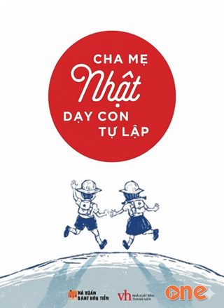 Cha Mẹ Nhật Dạy Con Tự Lập