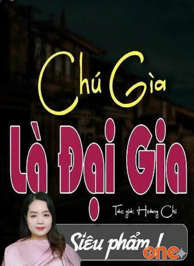 Chú Già Là Đại Gia