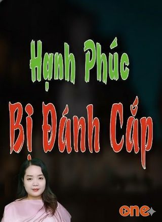 Hạnh Phúc Bị Đánh Cắp