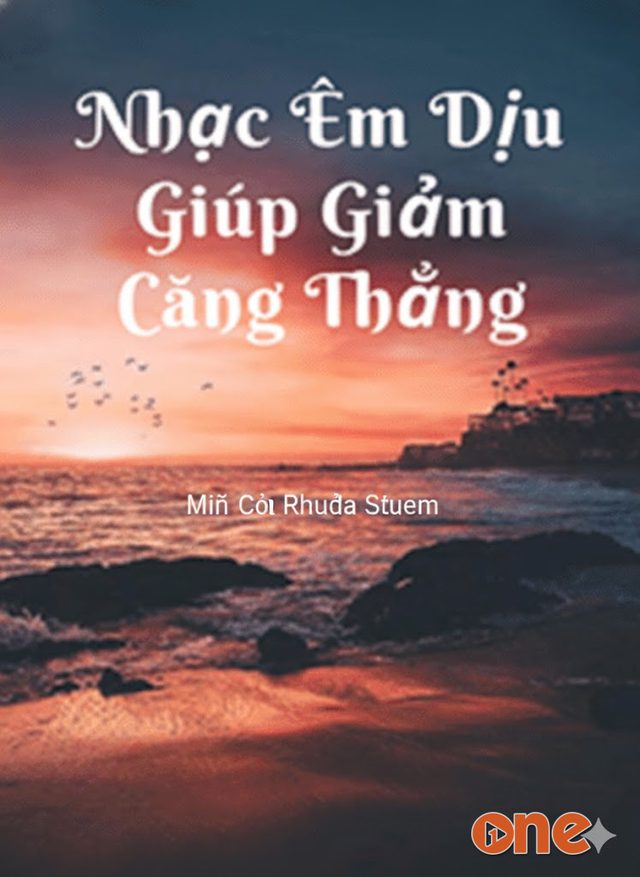 Nhạc Êm Dịu Giúp Giảm Căng Thẳng