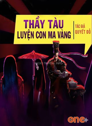 Ông Thầy Tàu Luyện Con Ma Vàng