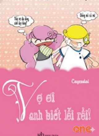 Vợ Ơi! Anh Biết Lỗi Rồi!