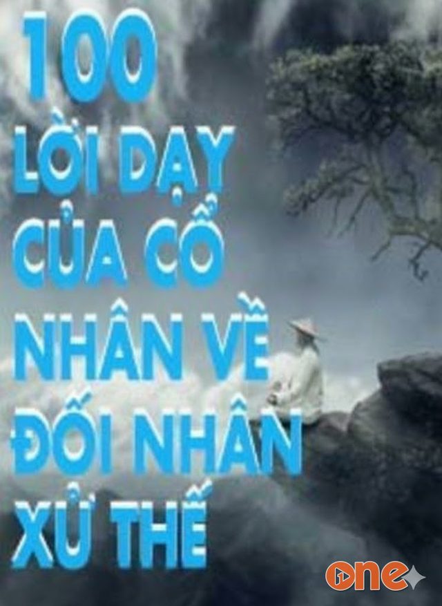 100 Lời Dạy Của Cổ Nhân Về Đối Nhân Xử Thế