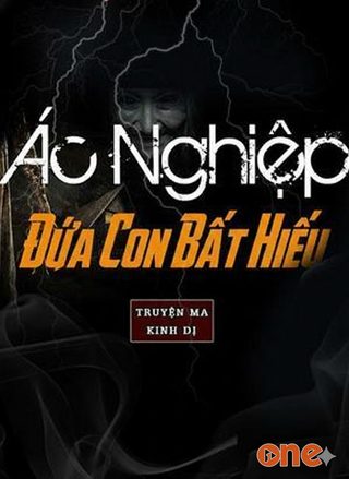 Ác Nghiệp Đứa Con Bất Hiếu
