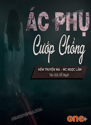 Ác Phụ Cướp Chồng