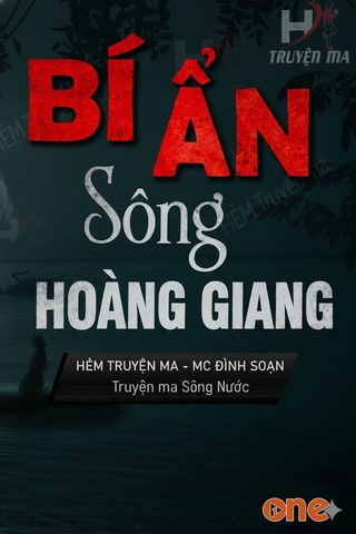 Bí Ẩn Sông Hoàng Giang - MC Đình Soạn