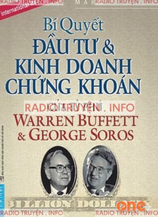 Bí Quyết Đầu Tư & Kinh Doanh Chứng Khoán Của Tỷ Phú Warren Buffett Và George Soros