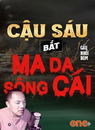 Cậu Sáu Bắt Ma Da Sông Cái