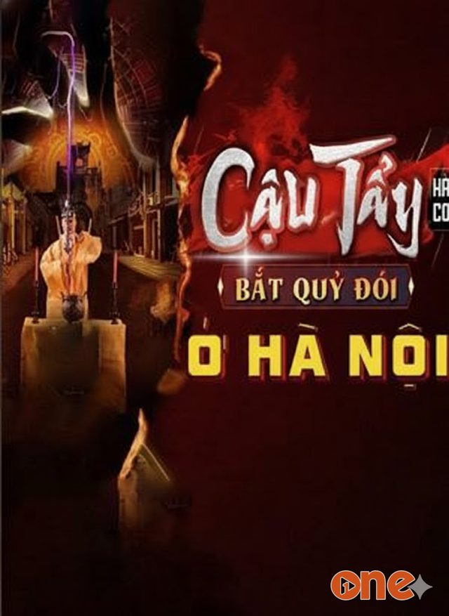 Cậu Tẩy Bắt Quỷ Đói Ở Hà Nội