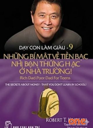 Dạy Con Làm Giàu 9: Những Bí Mật Về Tiền Bạc Mà Bạn Không Học Ở Nhà Trường