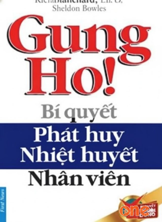 Gung Ho! Bí Quyết Phát Huy Nhiệt Huyết Nhân Viên