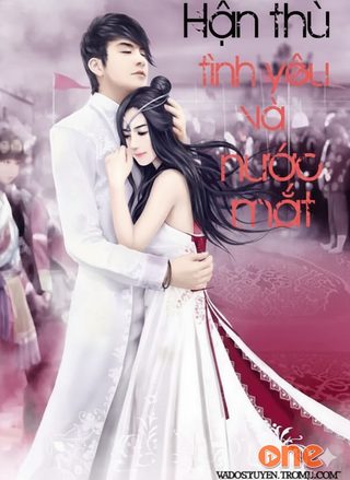 Hận Thù Tình Yêu Và Nước Mắt