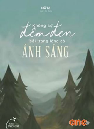 Không Sợ Đêm Đen Bởi Trong Lòng Có Ánh Sáng