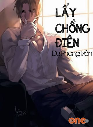 Lấy Chồng Điên - Truyện Ngắn Tình Yêu