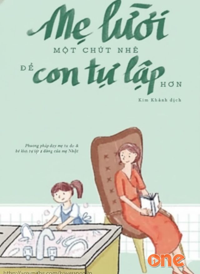 Mẹ Lười Một Chút Nhé Để Con Tự Lập Hơn