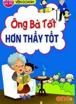 Ông Bà Tốt Hơn Thầy Tốt