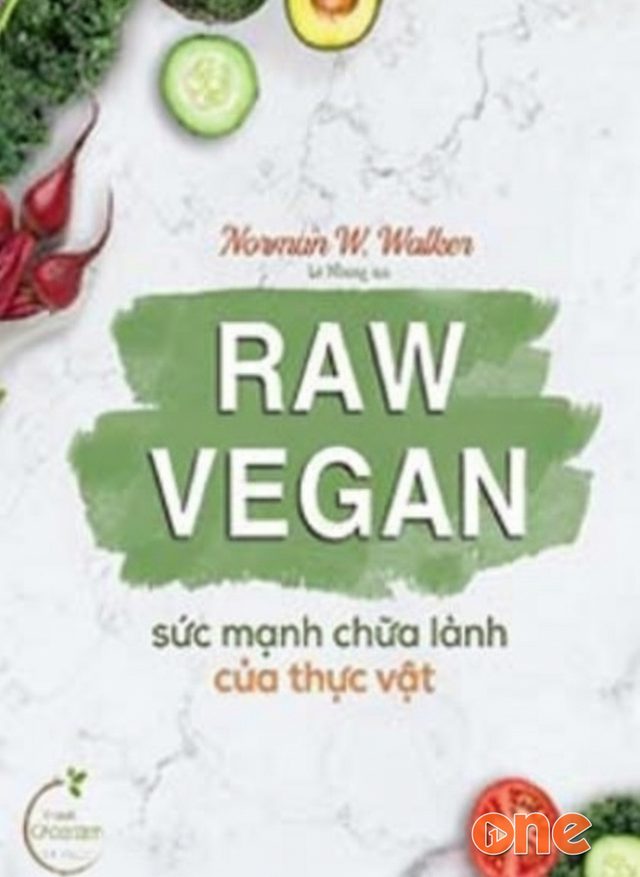 Raw Vegan, Sức Mạnh Chữa Lành Của Thực Vật