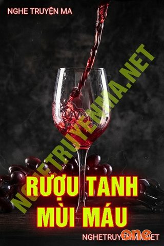Rượu Tanh Mùi M.áu
