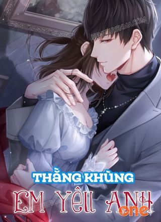 Thằng Khùng Em Yêu Anh