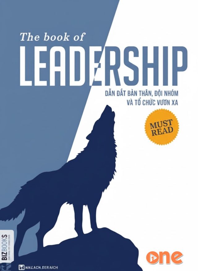 The Book Of Leadership, Dẫn Dắt Bản Thân, Đội Nhóm Và Tổ Chức Vươn Xa
