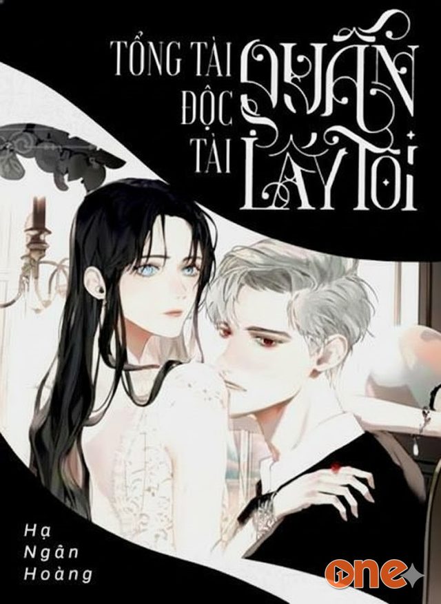 Tổng Tài Độc Tài Quấn Lấy Tôi