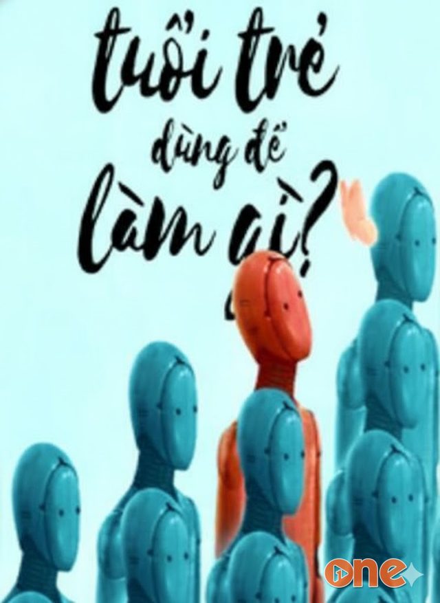 Tuổi Trẻ Dùng Để Làm Gì?