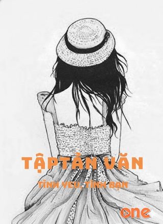 Tuyển Tập Tản Văn Về Tình Yêu, Tình Bạn