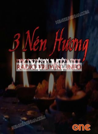 3 Nén Hương Tuyệt Mệnh