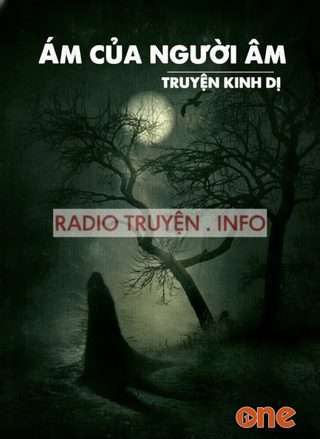 Ám Của Người Âm - Truyện Kinh Dị