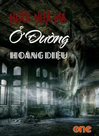Ngôi Nhà Ma Ở Đường Hoàng Diệu