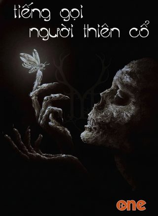 Tiếng Gọi Người Thiên Cổ - Truyện Kinh Dị
