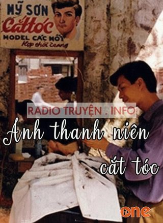 Truyện ngắn đêm khuya VOV - Anh thanh niên cắt tóc