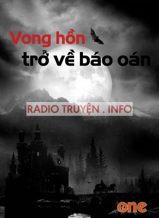 Vong Hồn Trở Về Báo Oán - Truyện Kinh Dị