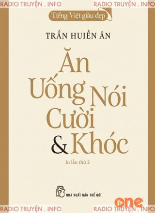 Ăn, Uống, Nói, Cười & Khóc